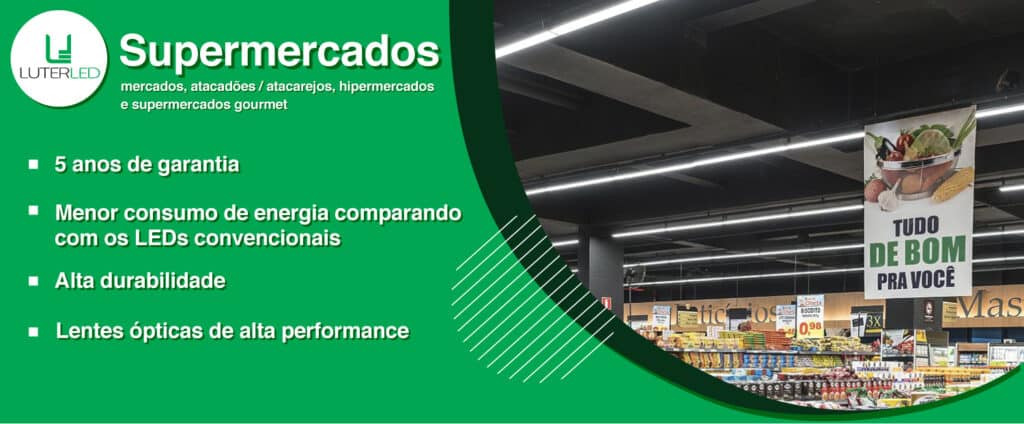 Iluminação em Supermercados, atacadões, atacarejos, hipermercados e supermercados gourmet.