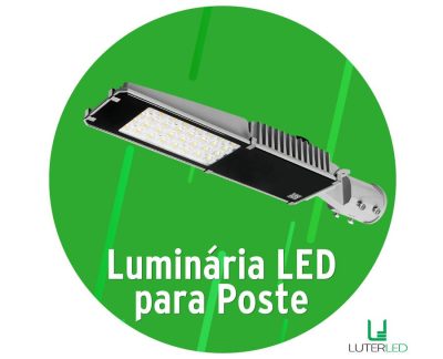 Luminária LED para Poste Luminária LED para Poste
